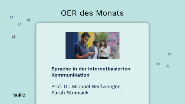 twillo-Template OER des Monats: Sprache in der internetbasierten Kommunikation von Prof. Dr. Michael Beißwenger, Sarah Steinsiek