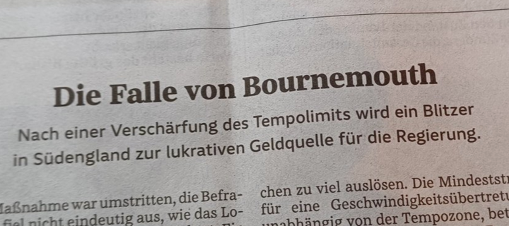 Die Falle von Bournemouth. Nch einer Verschärfung des Tempolimits wird ein Blitzer in Südengland zur lukrativen Geldquelle für die Regierung.