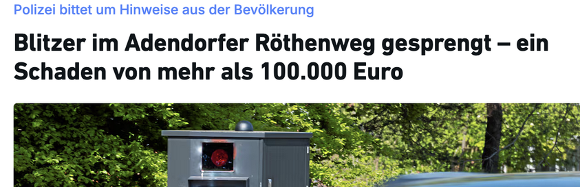 Polizei bittet um Hinweise aus der Bevölkerung Blitzer im Adendorfer Röthenweg gesprengt – ein Schaden von mehr als 100.000 Euro