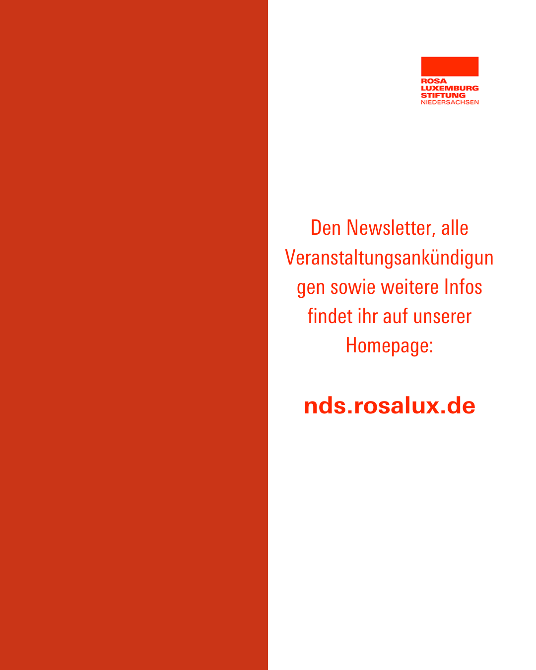 Den Newsletter, alle Veranstaltungsankündigungen sowie weitere Infos findet ihr auf unserer Homepage:
 
nds.rosalux.de