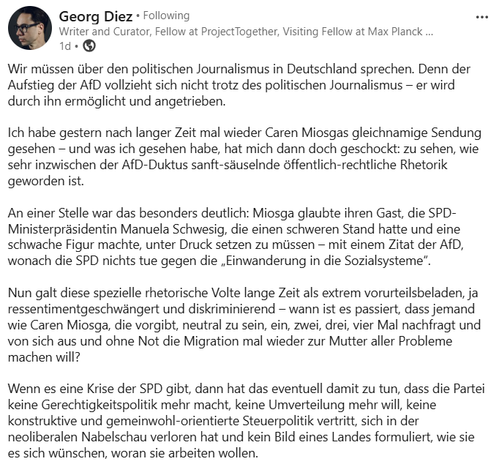 Wir müssen über den politischen Journalismus in Deutschland sprechen. Denn der Aufstieg der AfD vollzieht sich nicht trotz des politischen Journalismus – er wird durch ihn ermöglicht und angetrieben.

Ich habe gestern nach langer Zeit mal wieder Caren Miosgas gleichnamige Sendung gesehen – und was ich gesehen habe, hat mich dann doch geschockt: zu sehen, wie sehr inzwischen der AfD-Duktus sanft-säuselnde öffentlich-rechtliche Rhetorik geworden ist.

An einer Stelle war das besonders deutlich: M…
