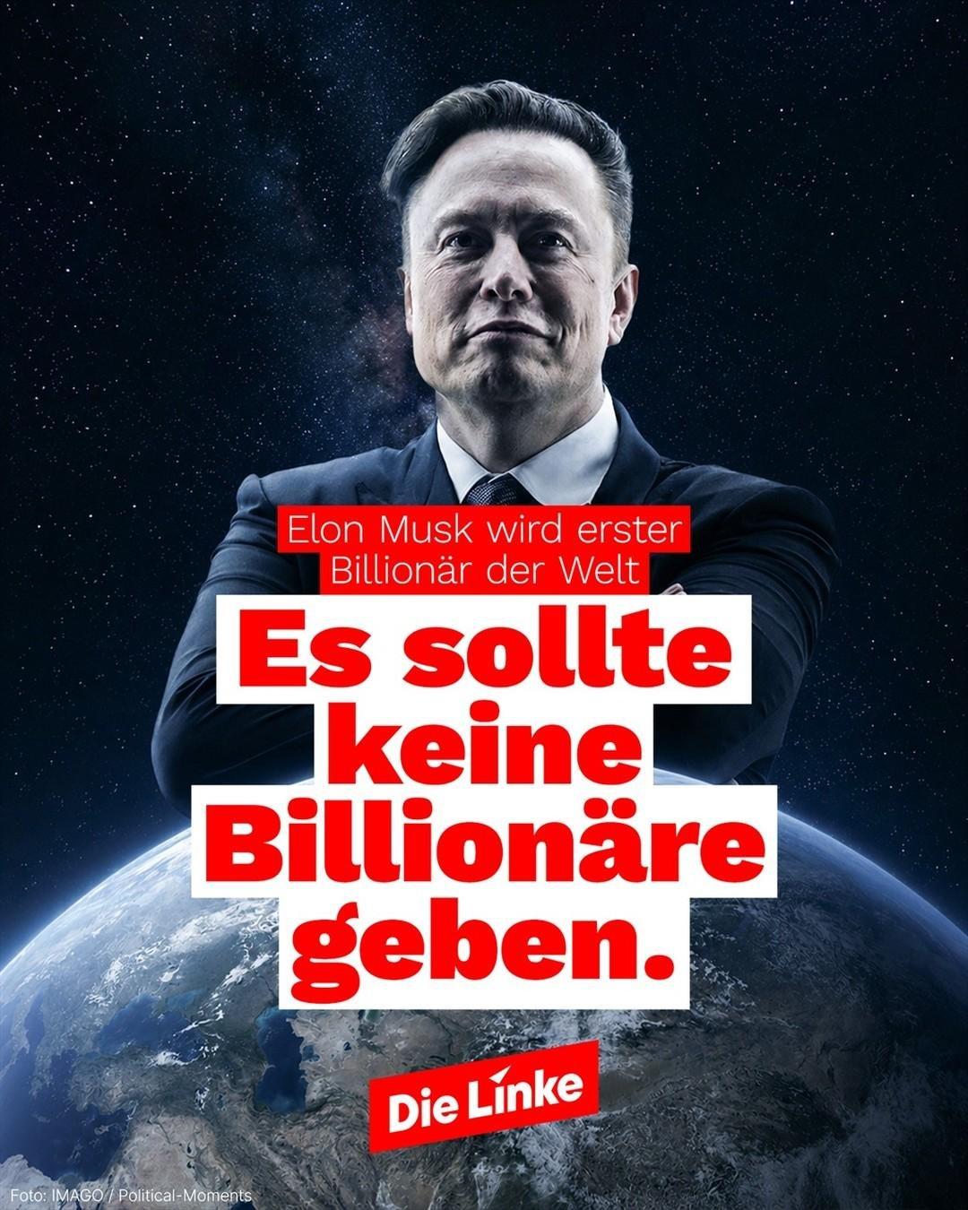 Elon Muskel wird erster Millionär der Welt, es sollte keine billionäre geben, die Linke