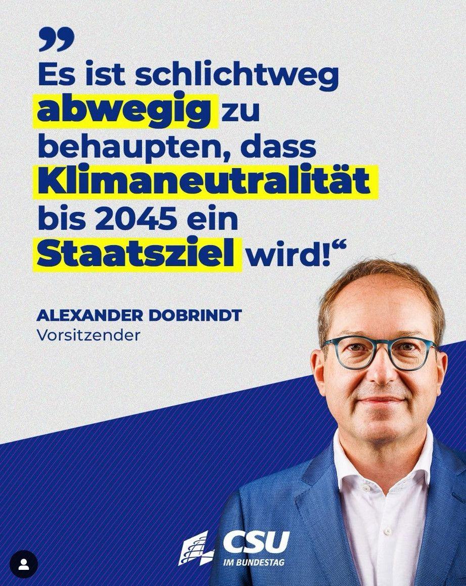 CSU Plakat dobrindt, es ist schlichtweg abwegig zu behaupten das klimaneutralität bis 2045 ein staatsziel wird