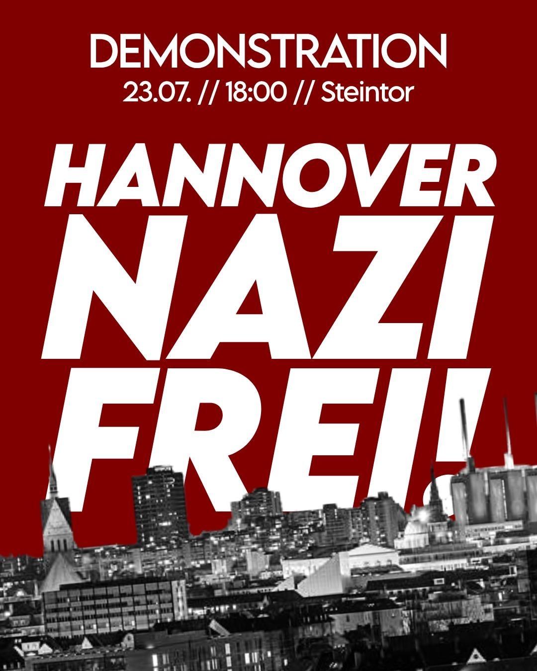 Skyline von Hannover, darüber der Text: »DEMONSTRATION
23.07., 18 Uhr, Steintor
HANNOVER NAZI FREI!