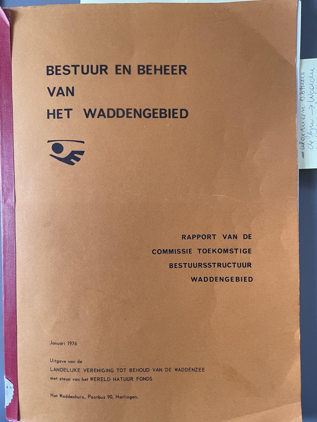 Screenshot

BESTUUR EN BEHEER
VAN
HET WADDENGEBIED

RAPPORT VAN DE 
COMMISSIE TOEKOMSTIGE
BESTUURSSTRUCTUUR
WADDENGEBIED

Januari 1976

Uitgave van de LANDELIJKE VERENIGING TOT BEHOUD VAN DE WADDENZEE
met steun van het WERELD NATUUR FONDS

Het Waddenhuis, Postbus 90, Harlingen.